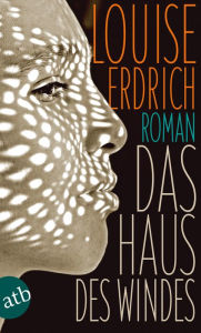 Title: Das Haus des Windes: Roman, Author: Louise Erdrich