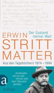 Title: Der Zustand meiner Welt: Aus den Tagebüchern 1974-1994, Author: Erwin Strittmatter
