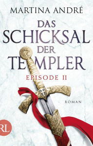 Title: Das Schicksal der Templer - Episode II: Alte Feinde, Author: Martina André