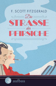 Title: Die Straße der Pfirsiche, Author: F. Scott Fitzgerald