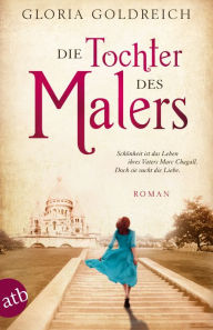 Title: Die Tochter des Malers: Roman, Author: Gloria Goldreich