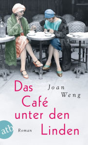 Title: Das Café unter den Linden: Roman, Author: Joan Weng