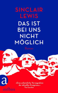 Title: Das ist bei uns nicht möglich: Roman, Author: Sinclair Lewis