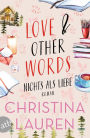 Love And Other Words - Nichts als Liebe: Roman