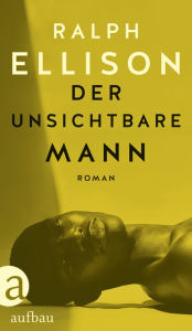 Title: Der unsichtbare Mann: Roman, Author: Ralph Ellison