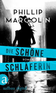 Title: Die schöne Schläferin: Thriller, Author: Phillip Margolin