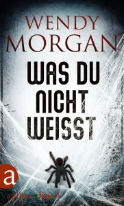 Title: Was du nicht weißt, Author: Wendy Morgan