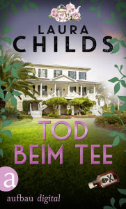 Title: Tod beim Tee, Author: Laura Childs