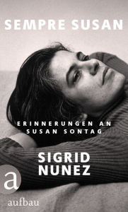 Title: Sempre Susan: Erinnerungen an Susan Sontag, Author: Sigrid Nunez