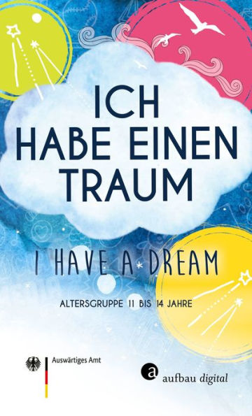 Ich habe einen Traum - I have a dream: Altersgruppe 11 bis 14 Jahre