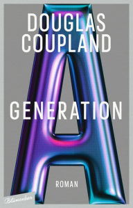 Title: Generation A: Roman, Author: Douglas Coupland