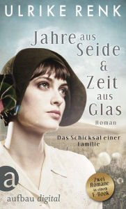 Title: Jahre aus Seide & Zeit aus Glas, Author: Ulrike Renk