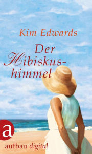 Title: Der Hibiskushimmel: Erzählungen, Author: Kim Edwards