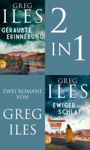 Title: Geraubte Erinnerung & Ewiger Schlaf, Author: Greg Iles