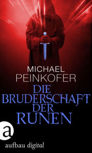 Title: Die Bruderschaft der Runen, Author: Michael Peinkofer