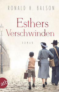 Title: Esthers Verschwinden: Roman, Author: Ronald H. Balson