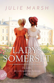 Title: Die Ladys von Somerset - Die Liebe, der widerspenstige Ambrose und ich: Roman, Author: Julie Marsh