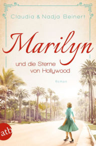 Title: Marilyn und die Sterne von Hollywood: Roman, Author: Claudia Beinert
