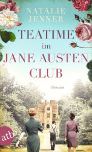 Title: Teatime im Jane-Austen-Club: Roman, Author: Natalie Jenner