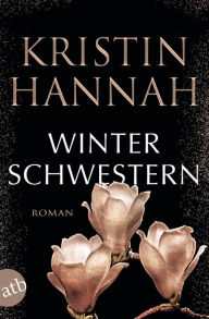 Title: Winterschwestern: Ein Garten im Winter, Author: Kristin Hannah