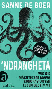 Title: Ndrangheta: Wie die mächtigste Mafia Europas unser Leben bestimmt, Author: Sanne de Boer