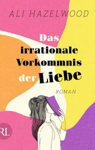 Title: Das irrationale Vorkommnis der Liebe / Love on the Brain, Author: Ali Hazelwood