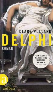 Title: Delphi: Roman, Author: Clare Pollard