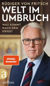 Title: Welt im Umbruch - was kommt nach dem Krieg?, Author: Rüdiger von Fritsch