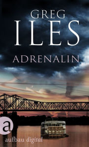 Title: Adrenalin, Author: Greg Iles
