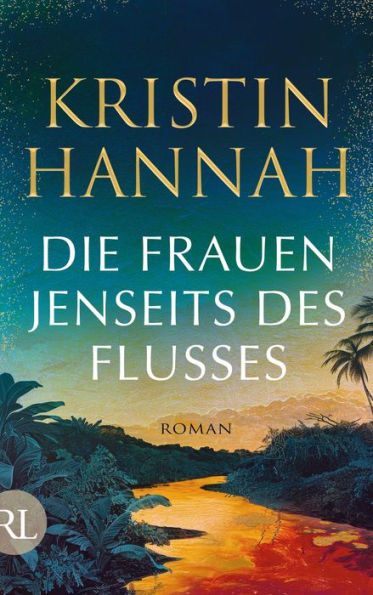 Die Frauen jenseits des Flusses: Roman