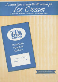 Title: I scream, you scream, we all scream for Ice Cream: Popular Standard, Single Songbook, Author: Howard Johnson