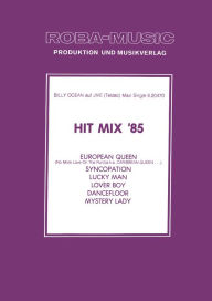 Title: Hit Mix '85: European Queen, Syncopation, Lucky Man, Lover Boy, Dancefloor, Mystery Lady, Author: Rolf Basel
