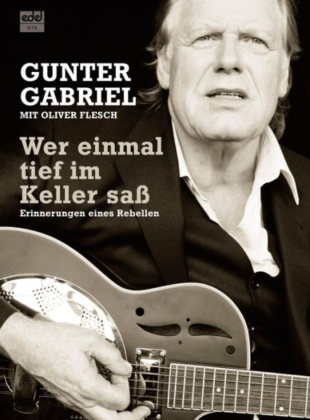 Gunter Gabriel: Wer einmal tief im Keller saß