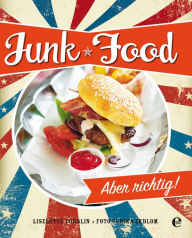 Title: Junk Food: Aber richtig!, Author: Liselotte Forslin