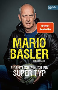 Title: Eigentlich bin ich ein super Typ, Author: Mario Basler