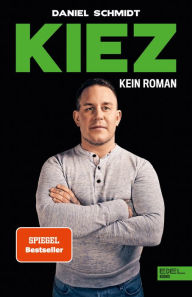 Title: KIEZ. Kein Roman, Author: Daniel Schmidt