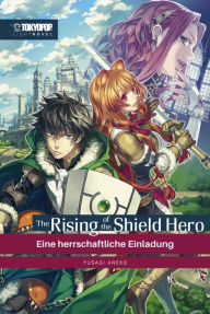 Title: The Rising of the Shield Hero - Light Novel 01: Eine herrschaftliche Einladung, Author: Kugane Maruyama