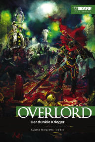 Title: Overlord - Light Novel, Band 02: Der dunkle Krieger, Author: Kugane Maruyama