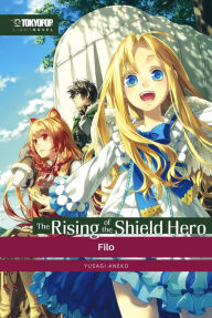 Title: The Rising of the Shield Hero - Light Novel 02: Filo, Author: Kugane Maruyama