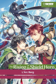 Title: The Rising of the Shield Hero - Light Novel 05: L'Arc Berg, Author: Kugane Maruyama