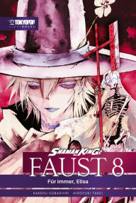 Title: Shaman King Faust 8 - Light Novel: Für immer, Elisa, Author: Kakeru Kobashiri