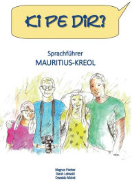 Title: Ki pe dir?: Sprachführer Mauritius-Kreol, Author: Magnus Fischer