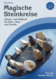 Title: Magische Steinkreise: Schutz und Heilkraft für Heim, Haus und Familie, Author: Matthias Mala