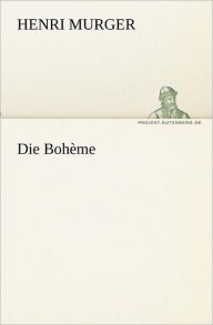 Title: Die Boheme, Author: Henri Murger