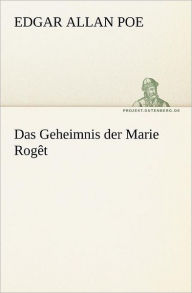 Title: Das Geheimnis Der Marie Roget, Author: Edgar Allan Poe
