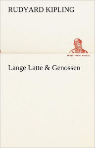 Title: Lange Latte & Genossen, Author: Rudyard Kipling