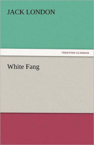 Title: White Fang, Author: Jack London