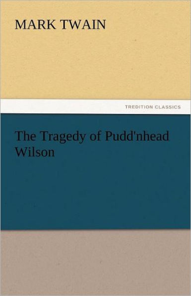 The Tragedy of Pudd'nhead Wilson