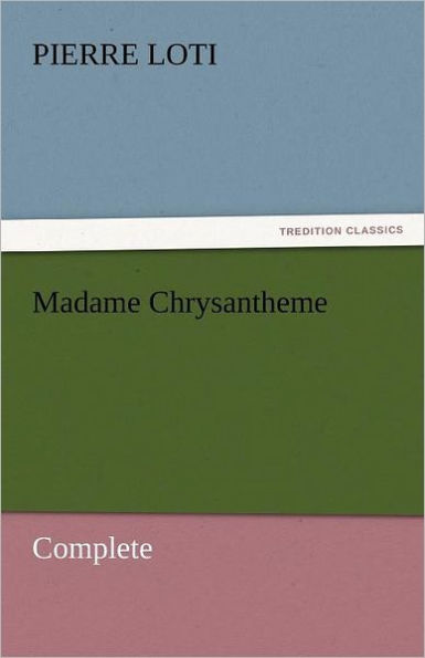 Madame Chrysantheme - Complete