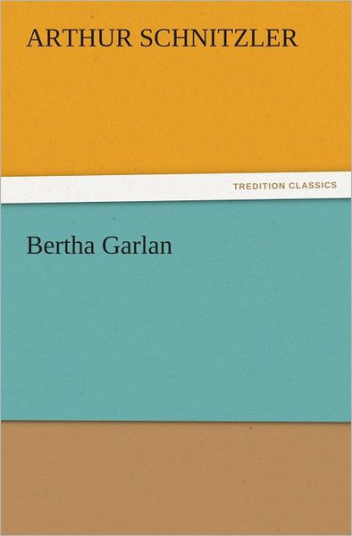 Bertha Garlan (TREDITION CLASSICS)